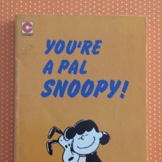 Libros de segunda mano: YOU’RE A PAL SNOOPY. CHARLES SCHULZ. CORONET BOOKS. 1973.. Lote 145913850