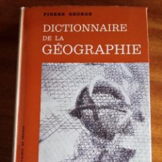 Libros de segunda mano: DICTIONNAIRE DE LA GÉOGRAPHIE: PIERRE GEORGE 1ª EDITION 1.970. Lote 165842114