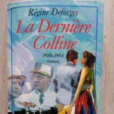 Libros de segunda mano: LA DERNIÈRE COLLINE. 1950-1954. REGINE DESFORGES.. Lote 172210870