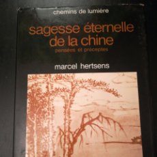 Libros de segunda mano: SAGESSE ÉTERNELLE DE LA CHINE. MARCEL HERTSENS. Lote 182726940