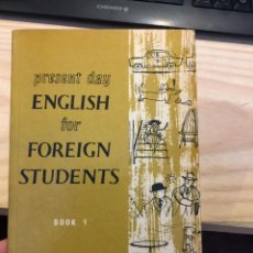 Libros de segunda mano: PRESENT DAY ENGLISH FOR FOREIGN STUDENTS BOOK 1 - E. FRANK CANDLIN. Lote 205668896