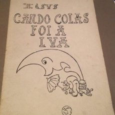 Libros de segunda mano: CANDO COLAS FOI A LVA.GALLEGO. XESUS CONDE GONZALEZ. EDITORIAL FARO DE VIGO 1969...MUY RARO. Lote 210813912