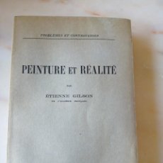 Libros de segunda mano: PEINTURE ET REALITE PARÍS 1958/ETIENNE GILSON / LENGUA FRANCESA. Lote 214825657