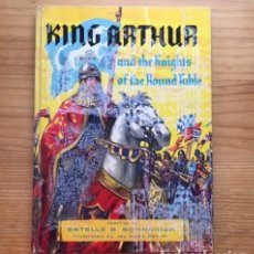 Libros de segunda mano: KING ARTHUR AND THE KNIGHTS OF THE ROUND TABLE. 1954 IDIOMA INGLES. Lote 216910121