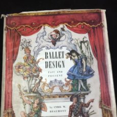 Libros de segunda mano: BALLET DESIGN: PAST AND PRESENT. CYRIL BEAUMONT, STUDIO VISTA, LONDON, 1946 TEXTOS EN INGLÉS.. Lote 225153686
