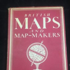 Libros de segunda mano: BRITISH MAPS AND MAP-MAKERS. EDWARD LYNAM. WILLIAM COLLINS OF LONDON, 1947 [ING]. Lote 233283530