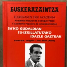 Libros de segunda mano: 36’KO GUDALDIAN SU-IZKILLATUTAKO IDAZLE GAZTEAK (LAUAXETA LURGORRI, JOSU PEÑA).. Lote 234880950