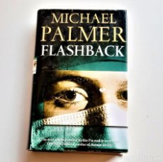Libros de segunda mano: 2000 LIBRO MICHAEL PALMER FLASHBACK - 13 X 20.CM. Lote 236400755