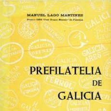 Libros de segunda mano: PREFILATELIA DE GALICIA... MANUEL LAGO MARTÍNEZ.1962..FIRMADO A MANO. Lote 245460310