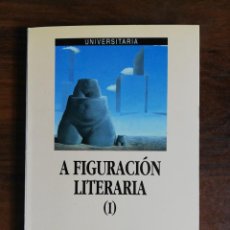 Libros de segunda mano: A FIGURACIÓN LITERARIA. ANTÓN RISCO. XERAIS. 1991. Lote 260529320
