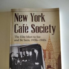 Libros de segunda mano: NEW YORK CAFE SOCIETY: THE ELITE MEET TO SEE AND BE SEEN, 1920S-1940S / YOUNG, ANTHONY. Lote 277503238