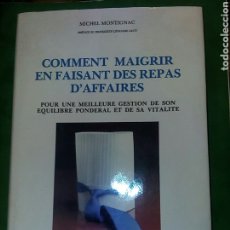 Libros de segunda mano: COMMENT MAIGRIR EN FAISANT DES REPAS D'AFFAIRES. Lote 290610873