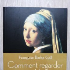 Libros de segunda mano: COMMENT REGARDER UN TABLEAU. FRANÇOISE BARBE GALL. CHÊNE. FRANCÉS. Lote 311734888