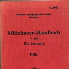Libros de segunda mano: MITTELMEER-HANDBUCH. V.TEIL - DIE LEVANTE / DEUTSCHES HYDROGRAPHISCHES INSTITUT, 1965. Lote 312270538