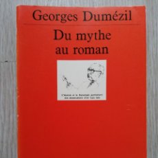 Libros de segunda mano: DU MYTHE AU ROMAN. G. DUMEZIL. QUADRIGE. PUF. EN FRANCES. Lote 321489268