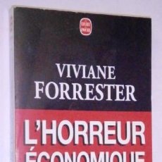 Libros de segunda mano: L'HORREUR ÉCONOMIQUE / VIVIANE FORRESTER / LIBRAIRIE ARTHÈME FAYARD EN PARÍS 1996. Lote 326077153