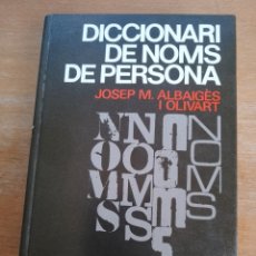 Libros de segunda mano: JOSEP M. ALBAIGÈS I OLIVART - DICCIONARI DE NOMS DE PERSONA I LLUR SIGNIFICAT - EDICIONS 62, 1988. Lote 330292733
