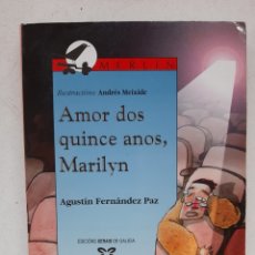 Libros de segunda mano: AMOR DOS QUINCE ANOS, MARILYN - AGUSTÍN FERNÁNDEZ PAZ (GALEGO/GALLEGO). Lote 337203218