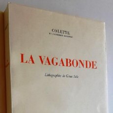 Libros de segunda mano: LA VAGABONDE - COLETTE / GRAU SALA - LITOGRAFÍAS (+ SUITE). Lote 337759123