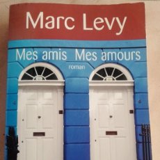 Libros de segunda mano: MES AMIS, MES AMOURS DE MARC LEVY ROBERT LAFFONT 2006. FRANCÉS. Lote 340299628