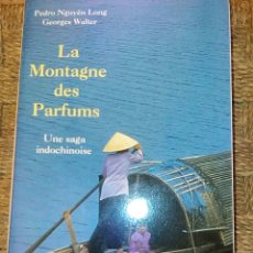 Libros de segunda mano: LA MONTAGNE DES PARFUMS, SAGA INDOCHINA. Lote 341899258