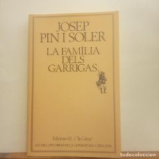Livros em segunda mão: LA FAMILIA DELS GARRIGAS. JOSEP PIN I SOLER. EDICIONS 62. Lote 346928158