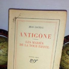 Libros de segunda mano: ANTIGONE LES MARIÉS DE LA TOUR EIFFEL - JEAN COCTEAU - QUATRIÈME ÈDITION NRF - PARIS 1928. Lote 350670814