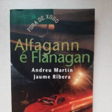Libros de segunda mano: ALFAGANN É FLANAGAN - ANDREU MARTÍN/ JAUME RIBERA (FORA DE XOGO). Lote 351018189