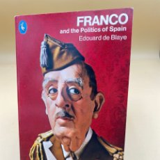 Libros de segunda mano: FRANCO AND THE POLITICS OF SPAIN DE EDOUARD DE BLAYE. Lote 357631850
