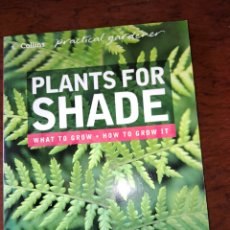 Libros de segunda mano: COLLINS PRACTICAL GARDENER PLANTS FOR SHADE WHAT TO GROW HOW TO GROW IT PHILIP CLAYTON. Lote 359321115