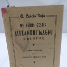 Libros de segunda mano: DE REBUS GESTIS ALEXANDRI MAGNI. Q. CURCII RUFO, 1950. Lote 363982881
