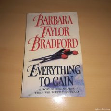 Libros de segunda mano: EVERYTHING TO GAIN DE BARBARA TAYLOR BRADFORD - INGLÉS TAPA BLANDA. Lote 364482216