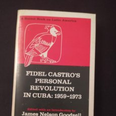 Libros de segunda mano: FIDEL CASTRO´S PERSONAL REVOLUTION IN CUBA: 1985-1973. JAMES NELSO GOODSELL. 1959.. Lote 365152466