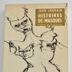 Libros de segunda mano: JEAN LORRAIN. ”HISTOIRE DE MASQUES”. PRÉFACE DE HUBERT JUIN. EDITIONS P. BELFOND. PARIS, 1966. Lote 366622936