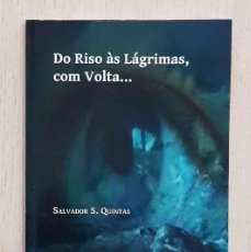 Libros de segunda mano: DO RISO ÀS LÁGRIMAS, COM VOLTA... - QUINTAS, SALVADOR S.. Lote 368900691