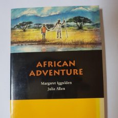 Libros de segunda mano: AFRICAN ADVENTURE POR MARGARET IGGULDEN Y JULIA ALLEN. STORYLINES. Lote 370062136