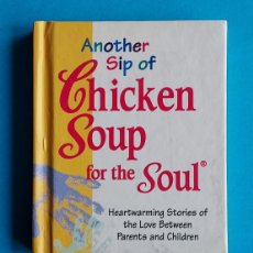 Libros de segunda mano: ANOTHER SIP OF CHICKEN SOUP FOR THE SOUL. JACK CANFIELD AND MARK VICTOR HANSEN. KANSAS CITY MISSOURI. Lote 380162664