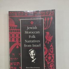 Libros de segunda mano: HAYA BAR-ITZHAK AND ALIZA SHENHAR - JEWISH MOROCCAN FOLK NARRATIVES FROM ISRAEL. Lote 391070534