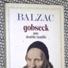 Libros de segunda mano: GOBSECK & UNE DOUBLE FAMILLE / H. BALZAC / ED. FLAMMARION EN TOURS 1984. Lote 392919379