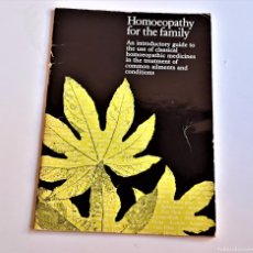 Libros de segunda mano: LIBRO HOMOEOPATHY FOR THE FAMILY - 15 X 21.CM. Lote 393408819