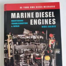 Libros de segunda mano: MARINE DIESEL ENGINES MAINTENANCE TROUBLESHOOTING & REPAIR NIGEL CALDER. Lote 399943339