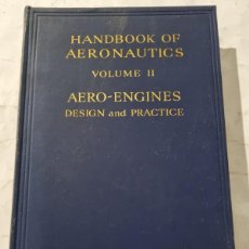 Libros de segunda mano: HANDBOOK OF AERONAUTICS. VOLUMEN II. AERO-ENGINES DESIGN AND PRACTICE. ED: PITMAN.. Lote 401017699