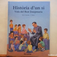 Libros de segunda mano: HISTÒRIA D'UN SÍ. VIDA DEL BEAT JOSEPMARIA. M.A. CÁRCELES. DRAC JUNIOR.. Lote 401223374