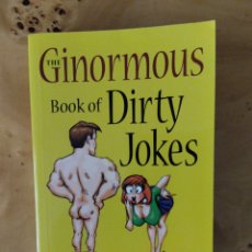 Libros de segunda mano: THE GINORMOUS BOOK OF DIRTY JOKES: OVER 1,000 SICK, FILTHY AND X-RATED JOKES. Lote 401228149