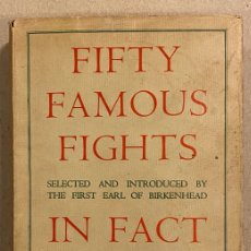 Libros de segunda mano: FIFTY FAMOUS FIGHTS IN FACT AND FICTION BY THE FIRST REAL OF BIRKENHEAD. CASELL AND COMPANY. Lote 402095579