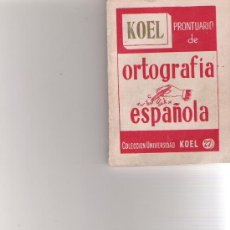Libri di seconda mano: KOEL - PRONTUARIO DE ORTOGRAFIA ESPAÑOLA - COLECCION UNIVERSAL Nº 27. Lote 36054283