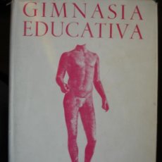 Libros de segunda mano: GIMNASIA EDUCATIVA.LUIS AGOSTI.1974.4ª.764 PG.ILUSTRADO.FOTOS.ESCUELA.EDUCACION FISICA. Lote 22674087