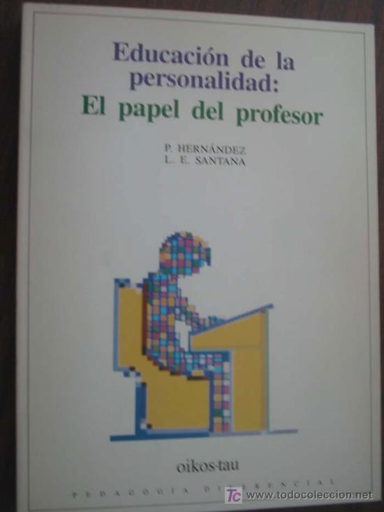 Libros de segunda mano: EDUCACI&Oacute;N DE LA PERSONALIDAD: EL PAPEL DEL PROFESOR. HERN&Aacute;NDEZ, P. y SANTANA, L.E.