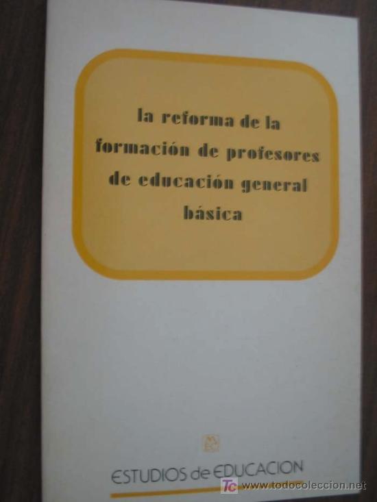 Libros de segunda mano: LA REFORMA DE LA FORMACI&Oacute;N DE PROFESORES DE EDUCACI&Oacute;N GENERAL B&Aacute;SICA. Varios autores