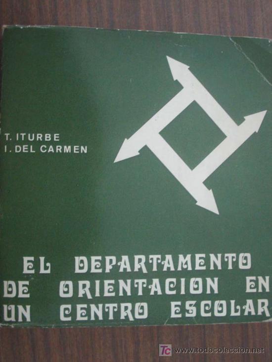 Libros de segunda mano: EL DEPARTAMENTO DE ORIENTACI&Oacute;N EN UN CENTRO ESCOLAR.  ITURBE, T. y del CARMEN, I.